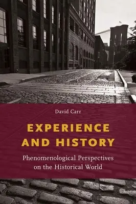 Skúsenosť a história: Fenomenologické perspektívy historického sveta - Experience and History: Phenomenological Perspectives on the Historical World
