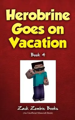 Herobrine ide na dovolenku - Herobrine Goes On Vacation