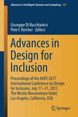 Pokroky v oblasti dizajnu pre inklúziu: Zborník z medzinárodnej konferencie Ahfe 2017 o dizajne pre inklúziu, 17. - 21. júla 2017, Westin Bonavent - Advances in Design for Inclusion: Proceedings of the Ahfe 2017 International Conference on Design for Inclusion, July 17-21, 2017, the Westin Bonavent