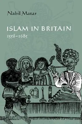Islam v Británii, 1558-1685 - Islam in Britain, 1558-1685