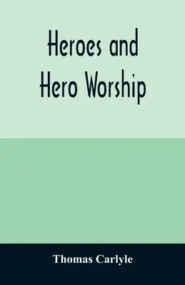 Hrdinovia a uctievanie hrdinov - Heroes and hero worship