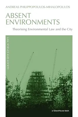 Absent Environments: Theorising Environmental Law and the City