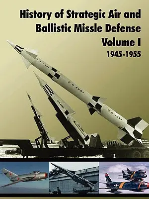 História strategickej a balistickej raketovej obrany, I. diel - History of Strategic and Ballistic Missle Defense, Volume I