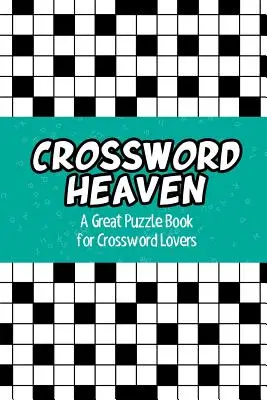 Krížovkárske nebo: Veľká kniha hádaniek pre milovníkov krížoviek - Crossword Heaven: A Great Puzzle Book for Crossword Lovers
