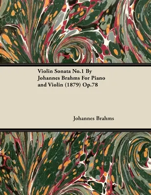 Husľová sonáta č. 1 Johannesa Brahmsa pre klavír a husle (1879) op. 78 - Violin Sonata No.1 by Johannes Brahms for Piano and Violin (1879) Op.78