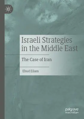 Izraelské stratégie na Blízkom východe: Prípad Iránu - Israeli Strategies in the Middle East: The Case of Iran