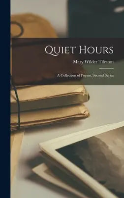Tiché hodiny: Zbierka básní. Druhá séria - Quiet Hours: A Collection of Poems. Second Series