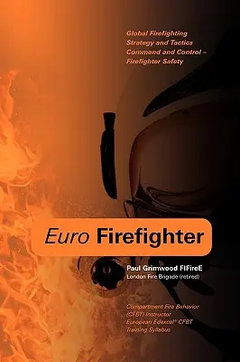Euro Firefighter: Vydanie knihy Eurofighter: Globálna hasičská stratégia a taktika, velenie a riadenie a bezpečnosť hasičov - Euro Firefighter: Global Firefighting Strategy and Tactics, Command and Control and Firefighter Safety