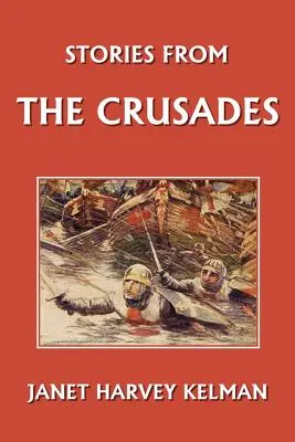 Príbehy z krížových výprav (Yesterday's Classics) - Stories from the Crusades (Yesterday's Classics)