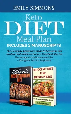 Keto diéta Stravovací plán obsahuje 2 rukopisy: Kompletný sprievodca pre začiatočníkov ku ketogénnej diéte Zdravé a chutné recepty Kuchárska kniha Box Set Ketogénna - Keto Diet Meal Plan Includes 2 Manuscripts: The Complete beginner's guide to Ketogenic diet Healthy And Delicious Recipes Cookbook Box Set The Ketogen