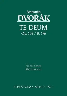 Te Deum, op. 103: partitúra - Te Deum, Op.103: Vocal score