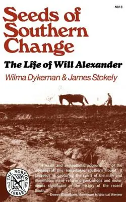 Semená južanských zmien: Život Willa Alexandra - Seeds of Southern Change: The Life of Will Alexander