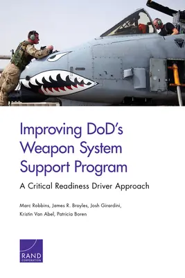 Zlepšenie programu podpory zbraňových systémov ministerstva obrany: Prístup kritických faktorov pripravenosti - Improving DoD's Weapon System Support Program: A Critical Readiness Driver Approach