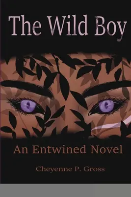 Divoký chlapec: Prepletený román - The Wild Boy: An Entwined Novel
