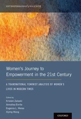 Cesta žien k posilneniu postavenia v 21. storočí: Nadnárodná feministická analýza života žien v modernej dobe - Women's Journey to Empowerment in the 21st Century: A Transnational Feminist Analysis of Women's Lives in Modern Times