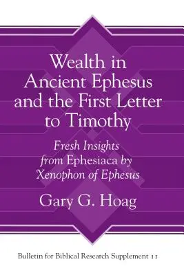 Bohatstvo v starovekom Efeze a Prvý list Timotejovi: Xenofón z Efezu: nové poznatky z Efezskej knihy - Wealth in Ancient Ephesus and the First Letter to Timothy: Fresh Insights from Ephesiaca by Xenophon of Ephesus