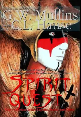 Spirit Quest Legendy, príbehy a bájky pôvodných amerických Indiánov - Spirit Quest Native American Indian Legends, Stories and Fables
