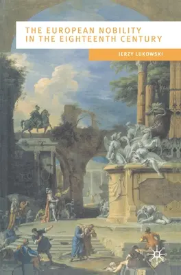 Európska šľachta v osemnástom storočí - The European Nobility in the Eighteenth Century