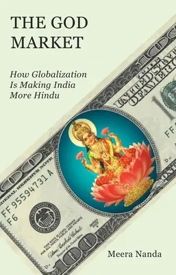Boží trh: Ako globalizácia robí Indiu hinduistickejšou - The God Market: How Globalization Is Making India More Hindu