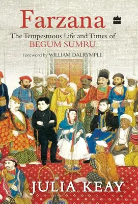 Farzana: Búrlivý život a časy begum Sumru - Farzana: The Tumultous Life and Times of Begum Sumru