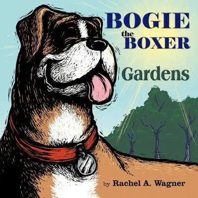 Boxer Bogie: Záhrady - Bogie the Boxer: Gardens