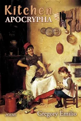 Kuchynské apokryfy: Básne - Kitchen Apocrypha: Poems