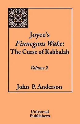 Joyceov Finnegans Wake: Prekliatie kabaly: Knižná predloha: Knižná predloha: Knižná predloha: Knižná predloha - Joyce's Finnegans Wake: The Curse of Kabbalah: Volume 2