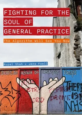 Boj o dušu všeobecnej praxe: Algoritmus vás teraz uvidí - The Fighting for the Soul of General Practice: The Algorithm Will See You Now