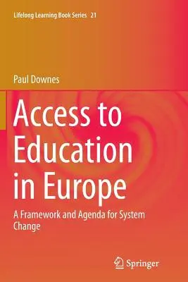 Prístup k vzdelaniu v Európe: Rámec a program systémových zmien - Access to Education in Europe: A Framework and Agenda for System Change