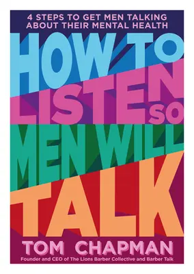 Ako počúvať, aby muži hovorili: 4 kroky, ako prinútiť mužov hovoriť o svojom duševnom zdraví - How to Listen So Men Will Talk: 4 Steps to Get Men Talking about Their Mental Health