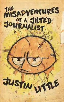 Nešťastné príhody podvedeného novinára - The Misadventures of a Jilted Journalist