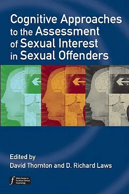 Kognitívne prístupy k posudzovaniu sexuálneho záujmu u páchateľov sexuálnych trestných činov - Cognitive Approaches to the Assessment of Sexual Interest in Sexual Offenders