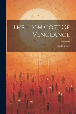 Vysoká cena pomsty - The High Cost Of Vengeance