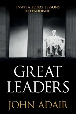 Veľkí vodcovia: Inšpiratívne lekcie vodcovstva - Great Leaders: Inspirational Lessons in Leadership