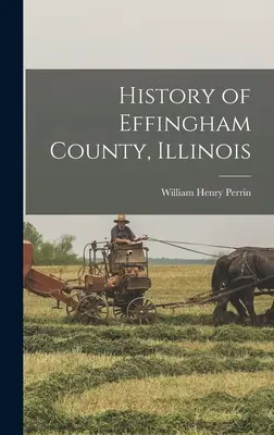 História okresu Effingham, Illinois - History of Effingham County, Illinois