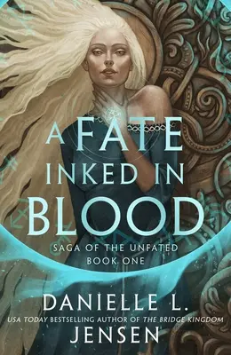 Osud vpísaný do krvi - Fantasy romanca inšpirovaná severskou kultúrou od autorky bestselleru Kráľovstvo mosta - Fate Inked in Blood - A Norse-inspired fantasy romance from the bestselling author of The Bridge Kingdom