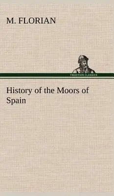 Dejiny Maurov v Španielsku - History of the Moors of Spain