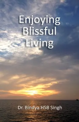 Užívanie si blaženého života - Enjoying Blissful Living