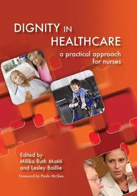 Dôstojnosť v zdravotníctve: Praktický prístup pre sestry a pôrodné asistentky - Dignity in Healthcare: A Practical Approach for Nurses and Midwives
