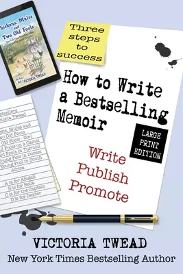 Ako napísať memoárový bestseller - VEĽKOTLAČ: Tri kroky - napísať, vydať, propagovať - How to Write a Bestselling Memoir - LARGE PRINT: Three Steps - Write, Publish, Promote
