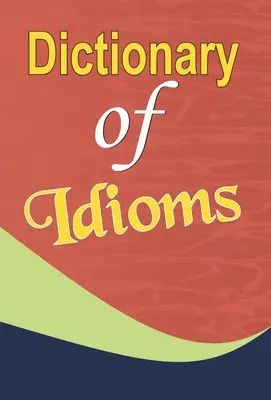 Slovník idiómov - Dictionary of Idioms