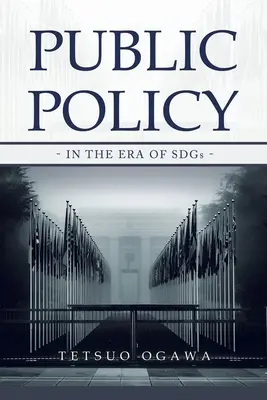 Verejná politika: - v ére cieľov trvalo udržateľného rozvoja - - Public Policy: - in the Era of SDGs -