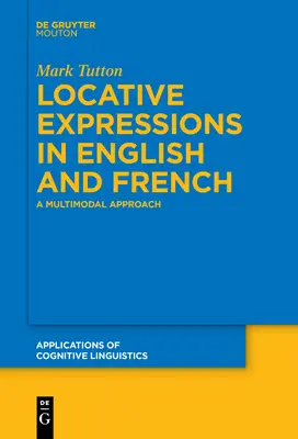 Lokalitné výrazy v angličtine a francúzštine: Multimodálny prístup - Locative Expressions in English and French: A Multimodal Approach