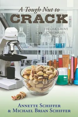 Tvrdý oriešok na rozlúsknutie: Kroniky dubového hája: Kniha 3 - A Tough Nut to Crack: The Oak Grove Chronicles: Book 3