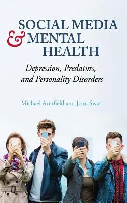 Sociálne médiá a duševné zdravie: Depresia, predátori a poruchy osobnosti - Social Media and Mental Health: Depression, Predators, and Personality Disorders