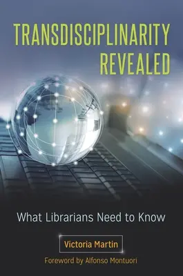 Transdisciplinarita odhalená: Čo by mali vedieť knihovníci - Transdisciplinarity Revealed: What Librarians Need to Know