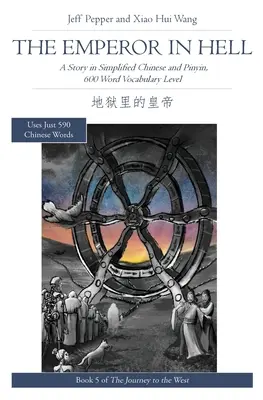 Cisár v pekle: Príbeh v zjednodušenej čínštine a pinyin, slovná zásoba 600 slov - The Emperor in Hell: A Story in Simplified Chinese and Pinyin, 600 Word Vocabulary