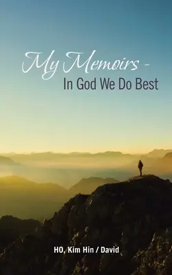 Moje memoáre - v Bohu sa nám darí najlepšie - My Memoirs - in God We Do Best