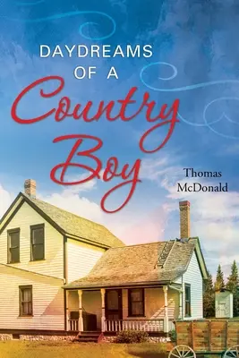 Sny vidieckeho chlapca - Daydreams of a Country Boy