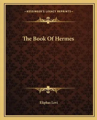Hermova kniha - The Book Of Hermes